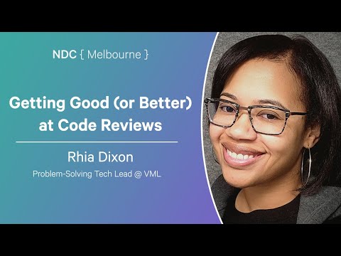 Getting Good (or Better) at Code Reviews - Rhia Dixon - NDC Melbourne 2025