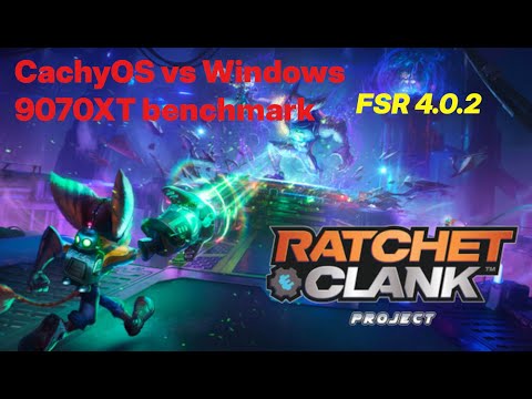 Ratchet & Clank Rift Apart - FSR 4.0.2 Windows vs CachyOS Linux Benchmark run - 9070XT