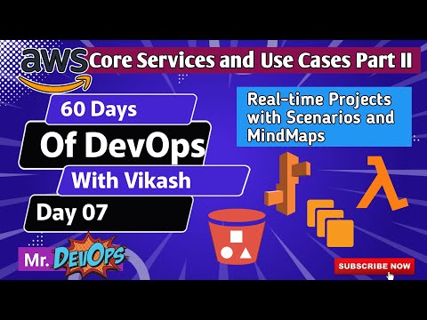 Day-07 | CORE AWS SERVICES PART II | Projects 🔥🔥 | #60DaysOfDevOps #freedevopscourse #2023