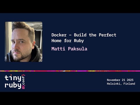 Docker – Build the Perfect Home for Ruby by Matti Paksula