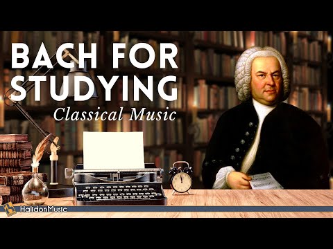 Bach - Classical Music for Studying & Brain Power
