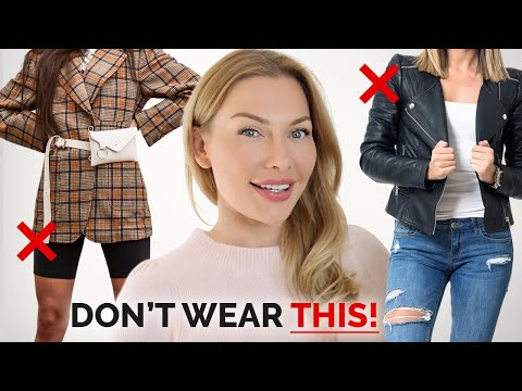 Outfits that are OUT OF STYLE & ruin your elegance!