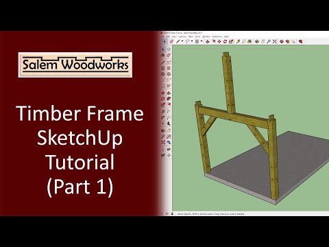 Timber Frame SketchUp Tutorial - Part 1