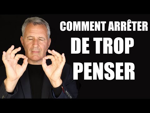 Comment arrêter de trop penser ? (Exercices et exemples)