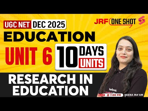 UGC NET Education Unit 6 | Research In Education UGC NET By Dr.Heena | UGC NET Education Classes