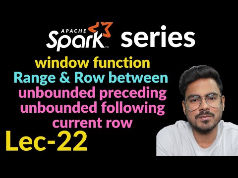rows between in spark | range between in spark | window function in pyspark  | Lec-17