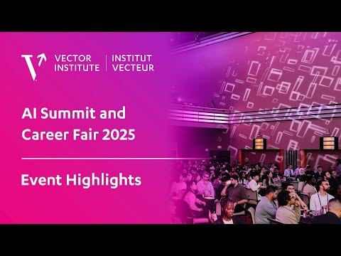 Vector Institute's AI Summit & Career Fair 2025 | Event Highlights