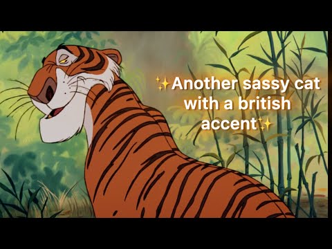 Shere Khan being a sassy cat for 11 minutes straight