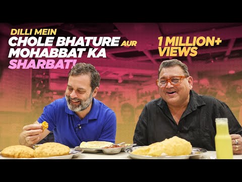 Dilli Mein Chole Bhature Aur Mohabbat Ka Sharbat | Rahul Gandhi | Interaction with Kunal Vijayakar
