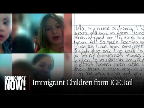 "I Have Never Felt So Much Fear": Immigrant Children Speak Out on Life Inside ICE Jail in Dilley, TX