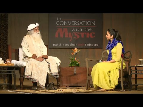 In Conversation with the Mystic - Rakul Preet Singh with Sadhguru