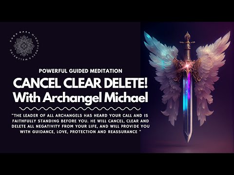 Archangel Michael 🛡💙🗡 Cancel Clear Delete, Powerful Guided Meditation