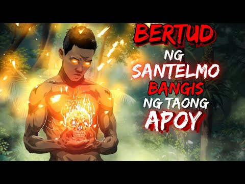 BERTUD NG SANTELMO | BAGSIK NG TAONG APOY (ASWANG TRUES STORY)