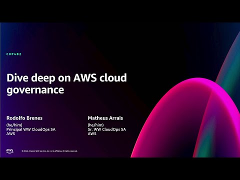 AWS re:Invent 2024 - Dive deep on AWS cloud governance (COP402)
