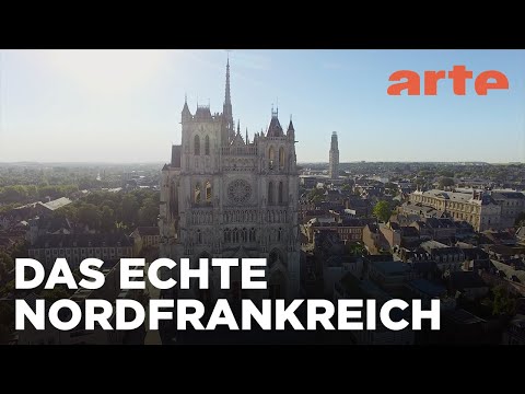Von der Somme nach Flandern | Frankreichs Norden | ARTE Fernweh