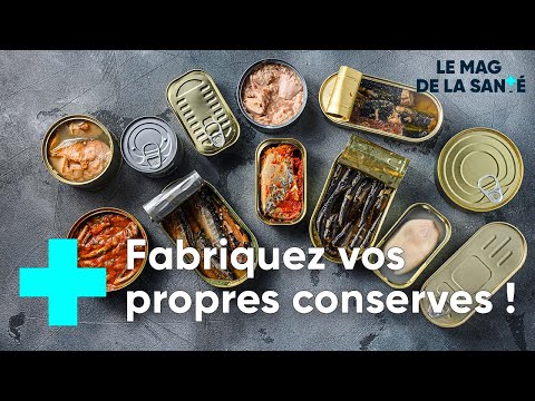 Comment faire ses conserves soi-même ? - Le Magazine de la Santé