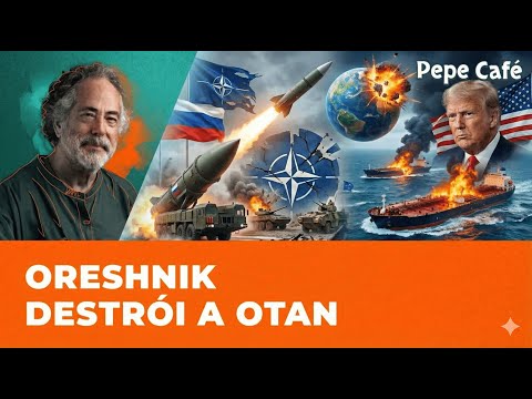 PUTIN'S ORESHNIK DESTRÓI A OTAN | Guerra dos Petroleiros de Trump EXPLODE o Mundo