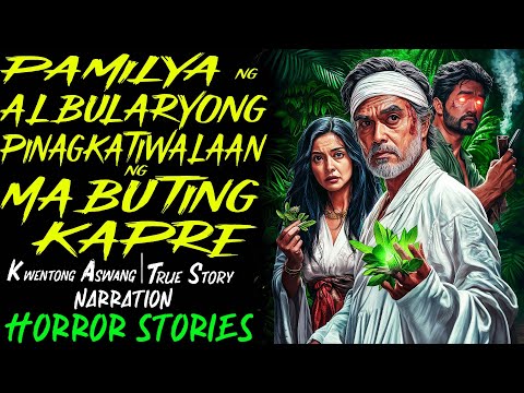 PAMILYA NG ALBULARYONG PINAGKATIWALAAN NG MABUTING KAPRE | Kwentong Aswang | True Story