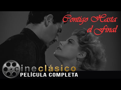 Contigo Hasta el Final | Película Clásica Mexicana | Cine Clásico