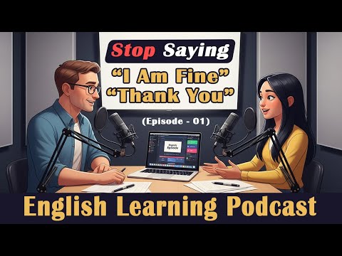 Stop Saying "I Am Fine, Thank You!" ❌ Learn REAL English for Daily Conversation (Episode 01)