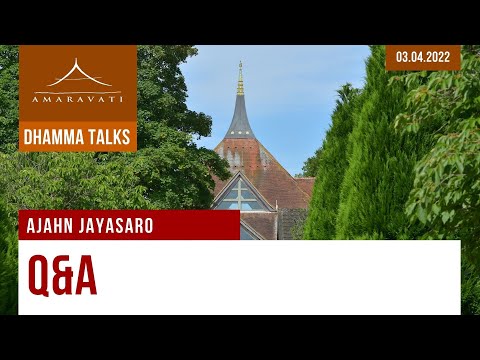 Q&A | Ajahn Jayasaro | 03.04.2022