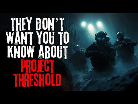 The Government Doesn't Want You To Know About Project THRESHOLD | Creepypasta