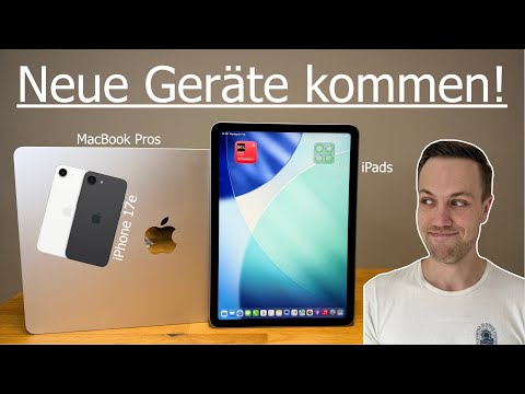 iPhone 17e, MacBook Pros und neue iPads kommen!! | Diese Geräte stehen (angeblich) vor der Tür!