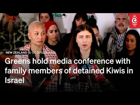 Greens demand return of New Zealanders detained in Israel, government sanctions | RNZ
