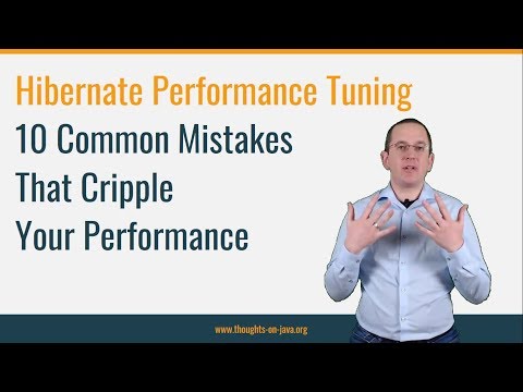 Hibernate Performance Tuning: 10 Common Hibernate Mistakes That Cripple Your Performance
