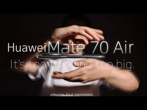 Huawei Mate 70 Air Unboxing & Hands-On! The Thinnest Big-Screen Flagship Ever – Mind-Blowing Design!