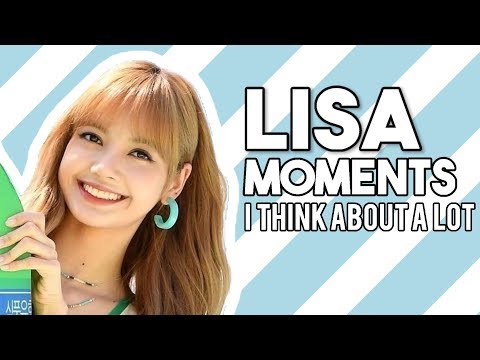 blackpink lisa moments i think about a lot