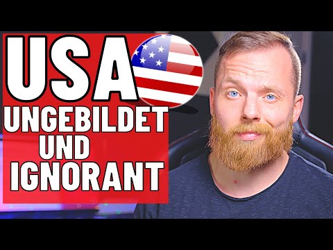 Amerikaner sind dumm.