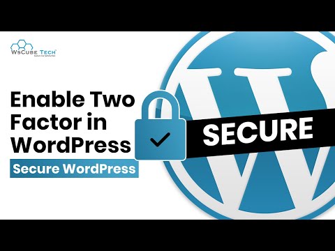 How to Secure WordPress Website? Enable WordPress Two Factor Authentication - WordPress Security