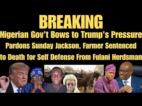 BREAKING: Nigerian Gov't Bows to Trump, Pardon Sunday Jackson, Makinde Disgrace Wike, Expose Secrets