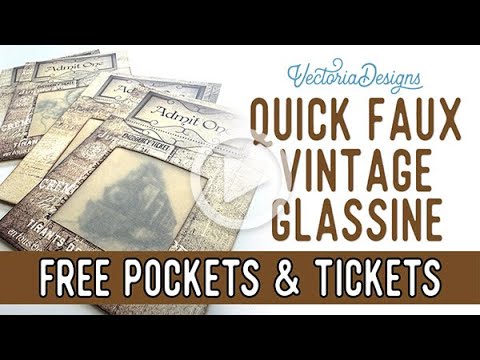 How I make Quick Faux Vintage Glassine | Tutorial with FREE PRINTABLE Ticket Pockets