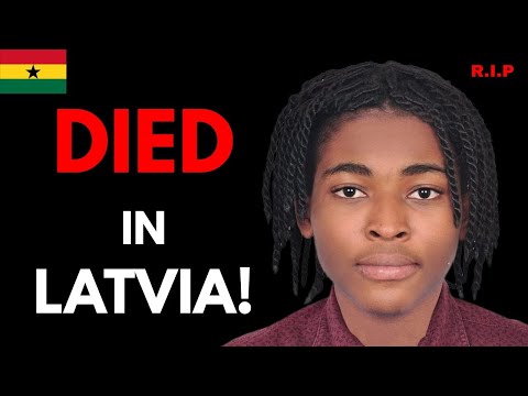 How This Ghanaian Student Suspiciously Died In Latvia!