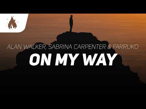 Alan Walker, Sabrina Carpenter & Farruko - On My Way (Lyrics)