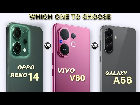 vivo V60 Vs Oppo Reno 14 Vs Samsung A56 - Which one is Better?