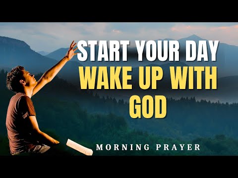 Morning Prayer to Start the Day Right | Powerful Prayer for Protection, Favor & Blessing from God