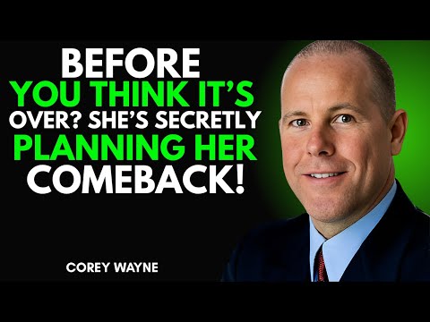 BEFORE YOU THINK IT'S OVER? SHE'S SECRETLY PLANNING HER COMEBACK! | COREY WAYNE