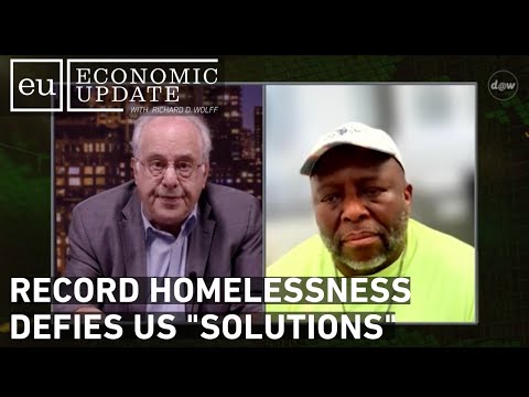 Economic Update: Record Homelessness Defies US "Solutions"