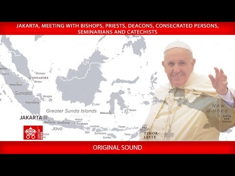 Jakarta, Meeting Bishops, Priests, Deacons, Consecrated Persons, Seminarians  Catechists 4 Sept.