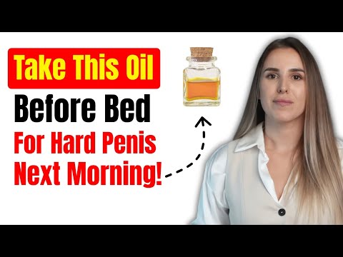 Men Over 50 Take THIS Oil Before Bed for Stronger Morning Erections