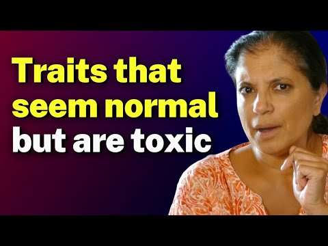 Traits that seem normal but are toxic