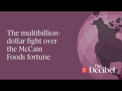 The multibillion-dollar fight over the McCain Foods fortune