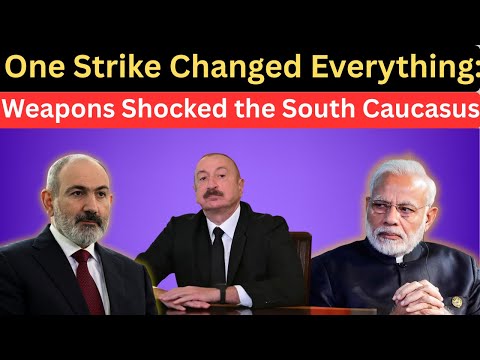 “One Strike Changed Everything How India’s Weapons Shocked the South Caucasus”