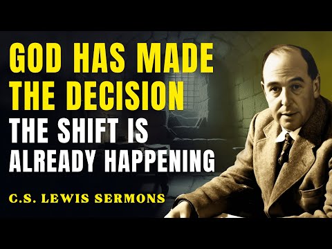 The Plan Has Begun — God Will Not Turn Back, It’s Happening! | C.S Lewis Sermons