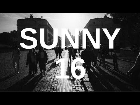 SUNNY 16 / No Light Meter Street Photography- PHOTO BASICS