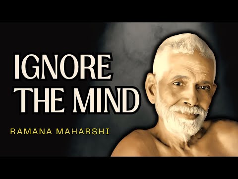 🛑 IGNORE THE MIND / RAMANA MAHARSHI