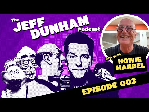 The Jeff Dunham Podcast #003: Howie Mandel | JEFF DUNHAM